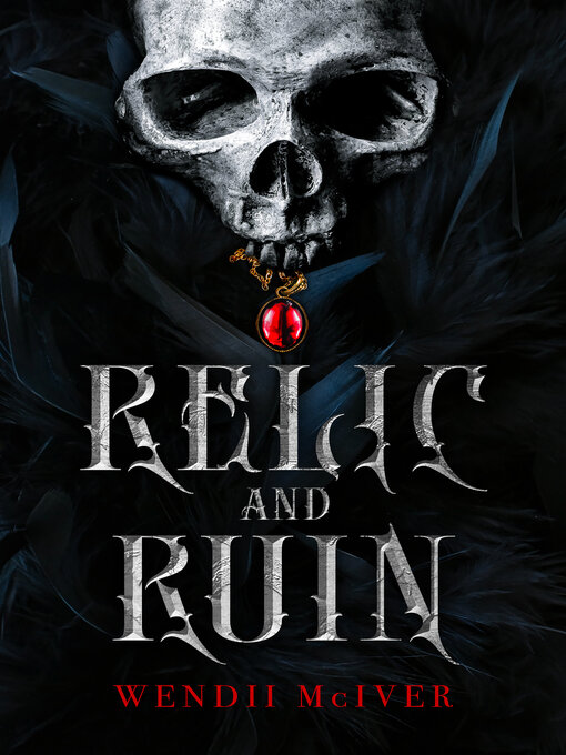 Title details for Relic and Ruin by Wendii Mciver - Wait list